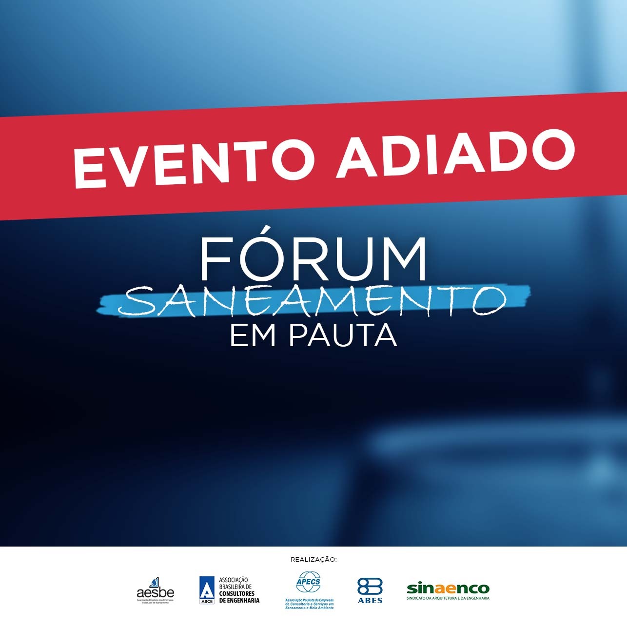 EVENTO ADIADO Fórum Saneamento em Pauta Sinaenco